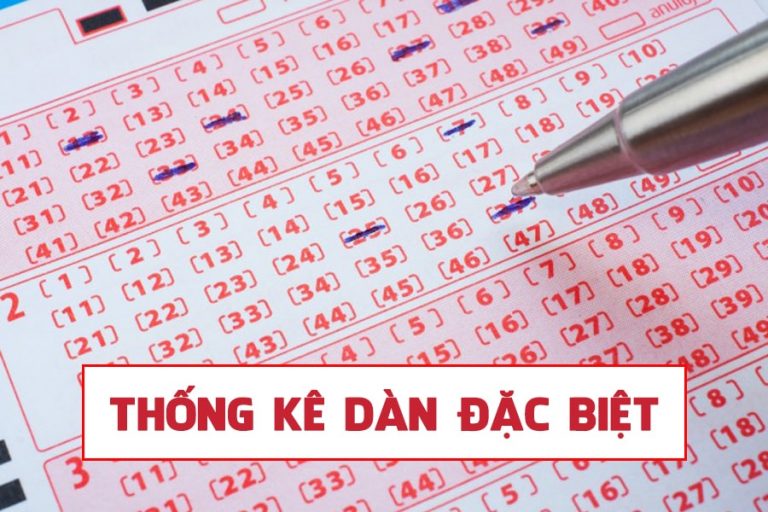 thống kê dàn đặc biệt – tuyệt chiêu lô đề hiệu quả