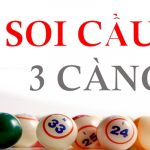 Cách soi cầu 3 càng miền Bắc miễn phí cực chuẩn không cần chỉnh